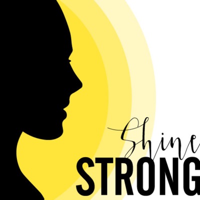 Shine Strong Shine Strong