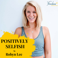 Positively Selfish podcast