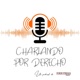 Charlando por Derecho - El podcast jurídico