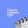 The Lights, Camera, Pro! Podcast