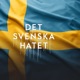 Det svenska hatet