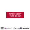Team Dudley Trap Show artwork