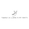 There's a Llama in my Pants artwork