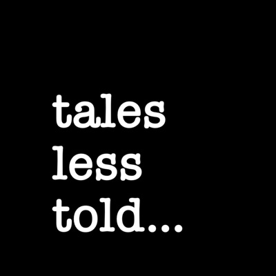 Tales Less Told - unconventional lives in Africa & beyond Tales Less Told - unconventional lives in Africa & beyond