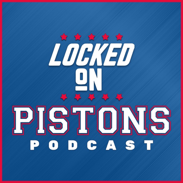 Locked On Pistons – Daily Podcast On The Detroit Pistons artwork