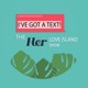 I've Got A Text! The Love Island recap show