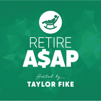 Retire ASAP with Taylor Fike podcast