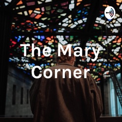 The Mary Corner