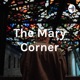 The Mary Corner