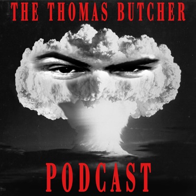 The Thomas Butcher Podcast The Thomas Butcher Podcast