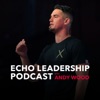 Echo Leadership Podcast with Andy Wood artwork