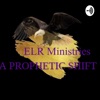 ELR Prophetic Shift Podcast Network and Radio artwork