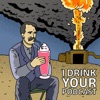 I Drink Your Podcast artwork