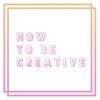 How to Be Creative artwork