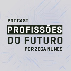 Zeca Nunes - Profissões do Futuro