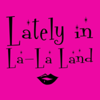 Lately in La-La Land podcast