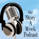 The Story A Week Podcast