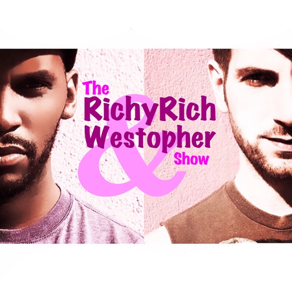 600px x 600px - The RichyRich and Westopher Show | Podbay