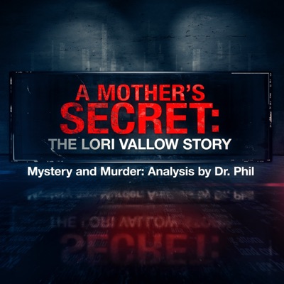 A Mother’s Secret: The Lori Vallow Story | Mystery and Murder: Analysis by Dr. Phil A Mother’s Secret: The Lori Vallow Story | Mystery and Murder: Analysis by Dr. Phil
