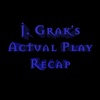 J. Grak's Actual Play Recap artwork