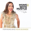 Mums With Hustle Podcast artwork