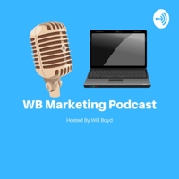 WB Marketing Podcast podcast