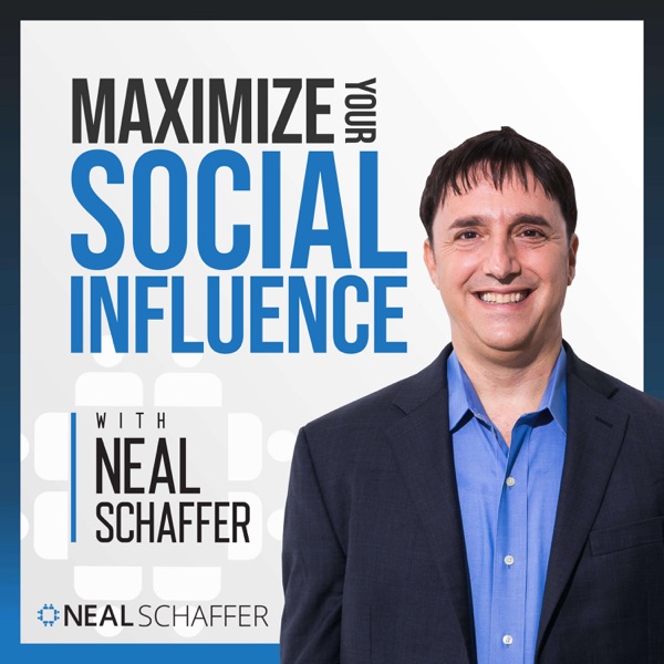 Maximize Your Social Influence with Neal Schaffer podcast show image