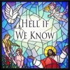 Hell If We Know artwork