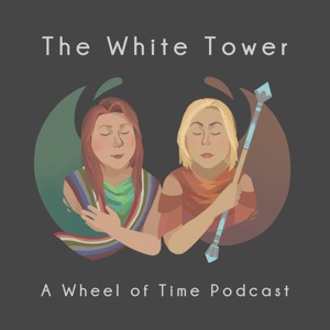 The White Tower: A Wheel of Time Podcast