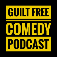 Guilt Free Comedy Podcast podcast