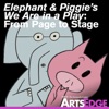 Elephant and Piggie's We Are in a Play: From Page to Stage artwork