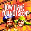 How Have You Not Seen? - A Movie Podcast artwork