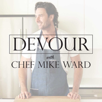 Devour With Chef Mike Ward podcast