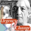 Urgency of Change • The Krishnamurti Podcast artwork