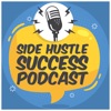 Side Hustle Success Podcast artwork