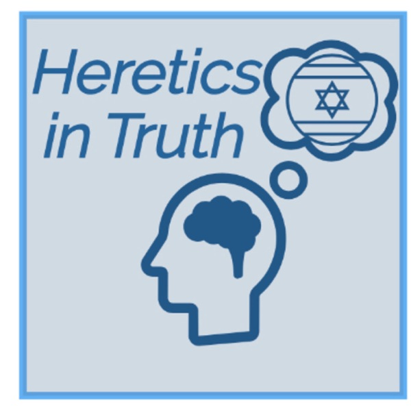 Heretics in Truth: An Academic Podcast from Israel Artwork
