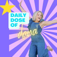 Daily Dose of Dana podcast