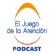 El Juego de la Atención - Podcasts