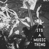 Its A Music Thing artwork