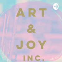 Art and Joy Inc. podcast