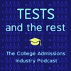 Tests and the Rest: College Admissions Industry Podcast artwork