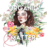 Organic Matter podcast