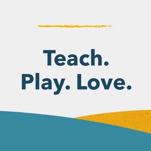 Teach. Play. Love. Parenting Advice for the Early Years