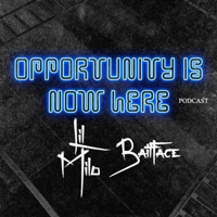 Opportunity Is Now Here Podcast podcast