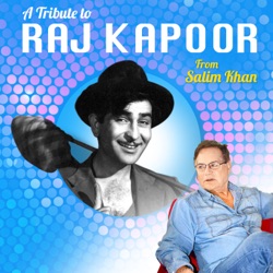 A Tribute To Mr Raj Kapoor by Salim Khan