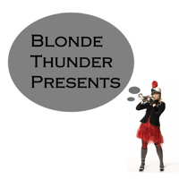 Blonde Thunder Presents - Episode Five: Ireland and the Arts