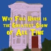 Why Full House Is the Greatest Show of All Time artwork