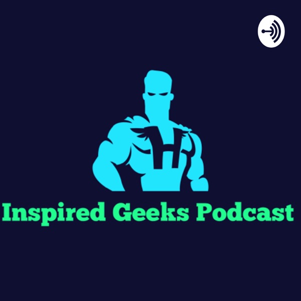 Artwork for Inspired Geeks Podcast 616