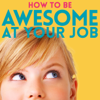How to Be Awesome at Your Job - Pete Mockaitis