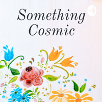 Something Cosmic podcast